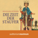 Wolfgang Stürner - Die Zeit der Staufer (Ungekürzt)