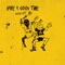 HAVE A GOOD TIME - Charlie Heat & Syd lyrics
