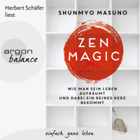 Shunmyo Masuno - Zen Magic - Wie man sein Leben aufräumt und dabei ein reines Herz bekommt (Ungekürzte Lesung) artwork