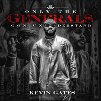 Kevin Gates - Only the Generals Gon Understand - EP artwork