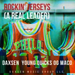 Rockin' Jerseys (A Real Leader) - Single by Daxsen, Young Quicks & OG Maco album reviews, ratings, credits