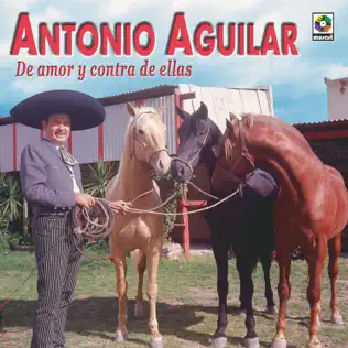 last ned album Antonio Aguilar - De Amor Y Contra De Ellas