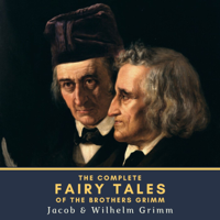 Jacob Grimm, Wilhelm Grimm & Margaret Hunt - The Complete Fairy Tales of the Brothers Grimm artwork