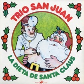 El Trio San Juan - La Dieta de Santa Claus