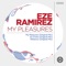 My Pleasures - Eze Ramirez lyrics