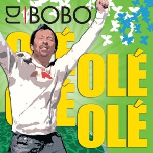 DJ Bobo - Olé Olé - 排舞 音樂