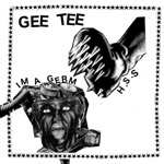 Gee Tee - I'm a Germ
