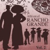 Allá en el Rancho Grande (Vol. 2)