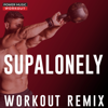 Supalonely (Workout Remix 129 BPM) - Power Music Workout