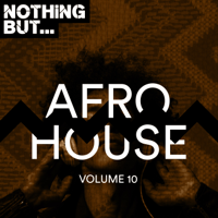 Various Artists - Nothing But... Afro House, Vol. 10 artwork