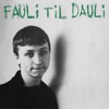 Fauli Til Dauli