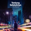 Tentang Setelahnya - Single