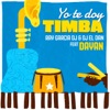 Yo Te Doy Timba (feat. Dayan) - Single