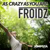 Stream & download As Crazy as You Are - Single