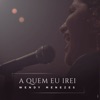 A Quem Eu Irei (feat. Leandro Rodrigues) - Single