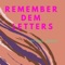 Remember Dem Letters - Bril Abanti lyrics
