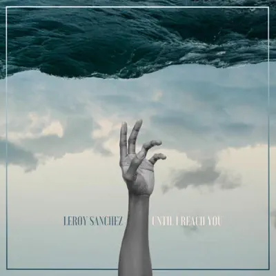 Until I Reach You - Single - Leroy Sanchez