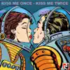 Kiss Me Once Kiss Me Twice (feat. Helga Brauer) [DJ Happy Vibes, Jean Dave Leblanc Mix] - Single album lyrics, reviews, download