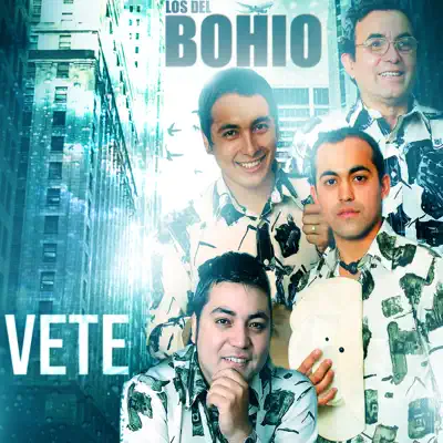 Vete - Single - Los Del Bohio