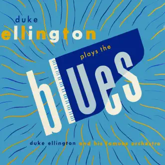 Duke Ellington Plays the Blues by Duke Ellington and His Famous Orchestra album reviews, ratings, credits