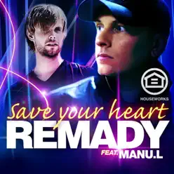 Save Your Heart (feat. Manu-L) [Remixes] - Remady