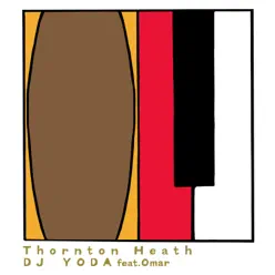 Thornton Heath (feat. Omar) - Single - DJ Yoda Thornton Heath (feat. Omar) - Single - DJ Yoda