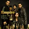 Love Me Still (From "Empire") [feat. Chaka Khan] - Single album lyrics, reviews, download