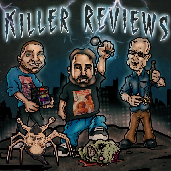Killer Reviews Movie Podcast