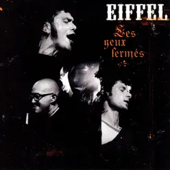 Les yeux fermes (Live) - Eiffel