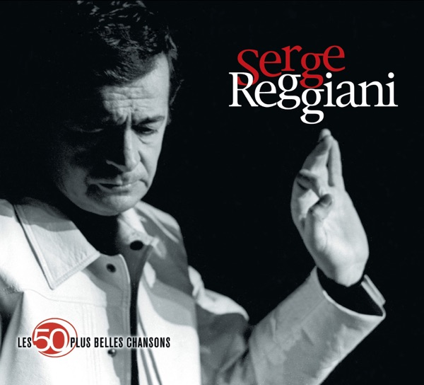 Les 50 plus belles chansons de Serge Reggiani - Serge Reggiani