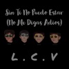 Sin Ti No Puedo Estar (No Me Digas Adiós) - Single