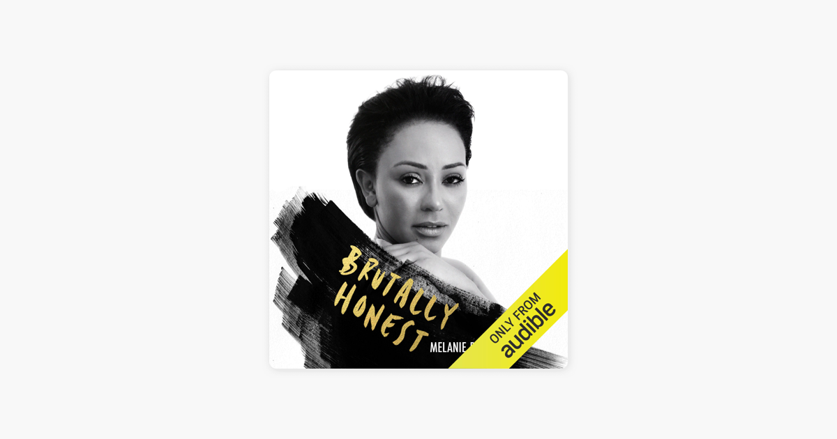 ‎Brutally Honest: Mel B’s Tell-all Memoir (Unabridged) On Apple Books