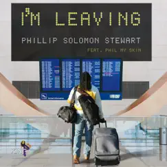 I'm Leaving (feat. Phil My Skin, Russ Skinner & King P) Song Lyrics