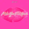 Make You Feel Good - Single album lyrics, reviews, download