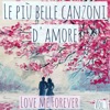 Le più belle canzoni d'amore, Vol. 1: Love Me Forever
