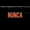 Nunca - Single album lyrics, reviews, download