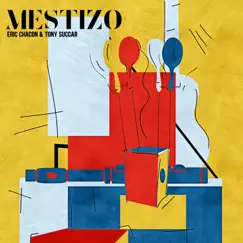 Mestizo by Tony Succar & Eric Chacón album reviews, ratings, credits