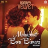 Mohabbat Buri Bimari (Version 1) [From "Bombay Velvet"]