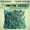 Madtak Diesel (feat. Madd Angler) - Single album lyrics, reviews, download