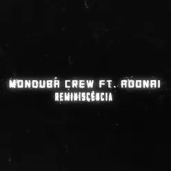 Reminiscência (feat. Adonai MC) - Single - Monduba Crew Reminiscência (feat. Adonai MC) - Single - Monduba Crew