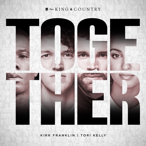 for KING & COUNTRY, Tori Kelly & Kirk Franklin – TOGETHER – Single [iTunes Plus AAC M4A]