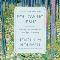 Henri J. M. Nouwen - Following Jesus: Finding Our Way Home in an Age of Anxiety (Unabridged) artwork