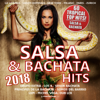 SALSA & BACHATA HITS 2018: 60 Tropical Top Hits - Various Artists