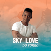 A Perereca da Vizinha - Sky Love do Forró