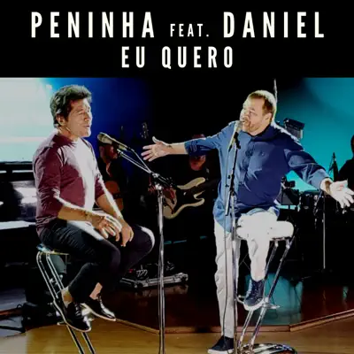 Eu Quero (feat. Daniel) - Single - Peninha