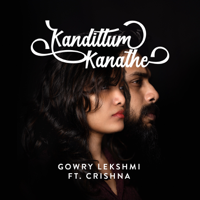 Gowry Lekshmi - Kandittum Kanathe (feat. Crishna) - Single artwork