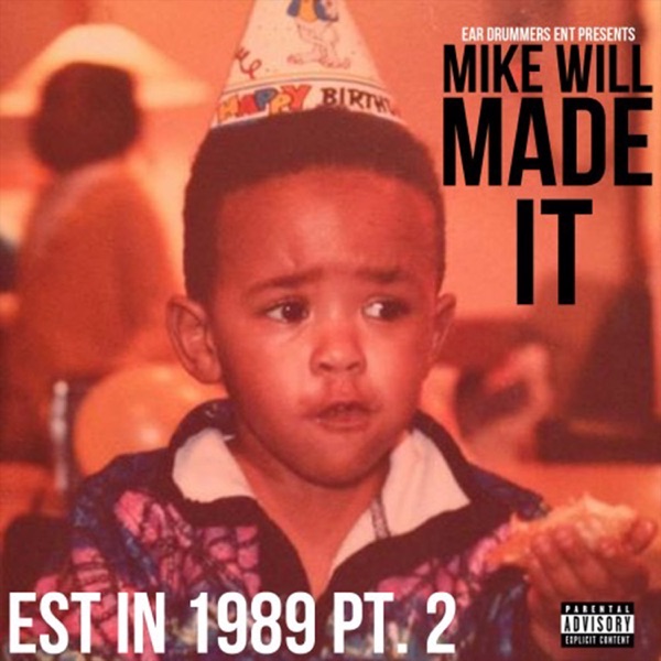 Est. in 1989, Pt. 2 - Mike WiLL Made-It