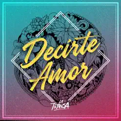 Decirte Amor - Single - La Transa Decirte Amor - Single - La Transa