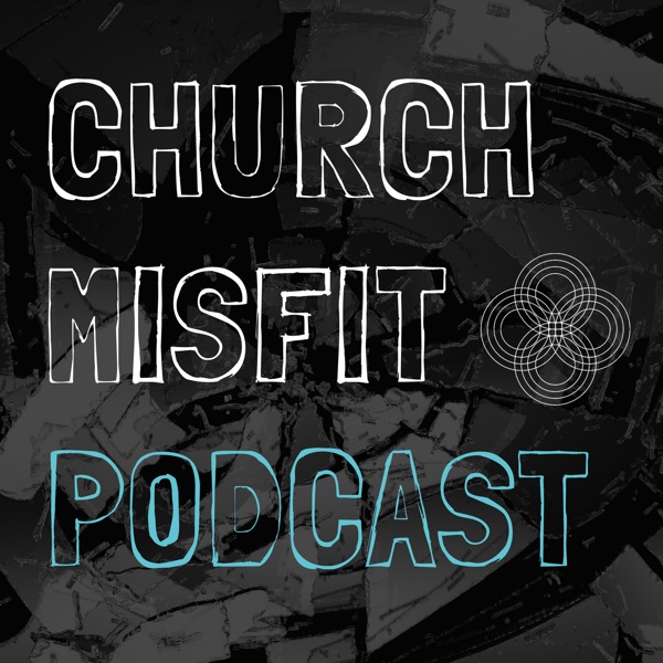 Church Misfit Podcast