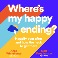 Anna Whitehouse & Matt Farquharson - Where's My Happy Ending? artwork